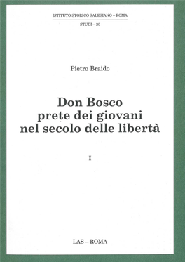 Braido Pietro, Don Bosco Prete Dei Giovani Nel Secolo Delle Libertà. 1 Vol