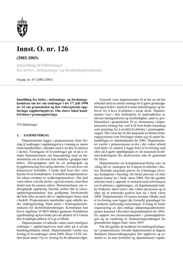 Innst. O. Nr. 126 (2002-2003) Innstilling Til Odelstinget Fra Kirke-, Utdannings- Og Forskningskomiteen