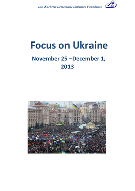 Focus on Ukraine November 25 –December 1, 2013
