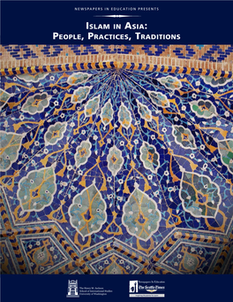 Islam in Asia: People, Practices, Traditions ABOUT the EXPLORING ASIA PROJECT and the “ISLAM in ASIA: PEOPLE, PRACTICES, TRADITIONS” SERIES