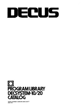 DECSYSTEM-10I2O CATALOG DIGITAL EQUIPMENT (OMPUTER USERS SO(IETY APRIL 1978 DECUS PROGRAM LIBRARY DECSYSTEM-10/20 Cataloci