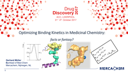 Optimizing Binding Kinetics in Medicinal Chemistry: Facts Or Fantasy?