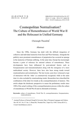 Cosmopolitan Normalisation? the Culture of Remembrance of World War II and the Holocaust in Unified Germany