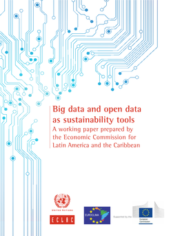 Big Data and Open Data As Sustainability Tools a Working Paper Prepared by the Economic Commission for Latin America and the Caribbean