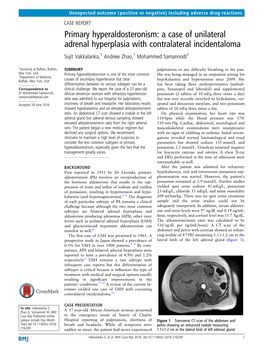 Primary Hyperaldosteronism: a Case of Unilateral Adrenal Hyperplasia with Contralateral Incidentaloma Sujit Vakkalanka,1 Andrew Zhao,1 Mohammed Samannodi2