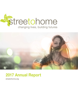 2017 Annual Report Streetohome.Org a Message from the Chair and CEO