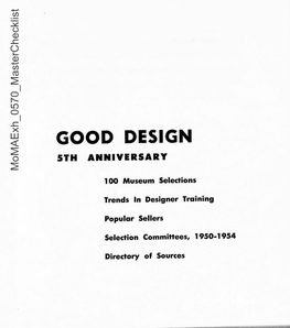 GOOD DESIGN 5TH ANNIVERSARY Momaexh 0570 Masterchecklist 100 Museum Selections