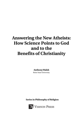 Answering the New Atheists: How Science Points to God and to the Benefits of Christianity