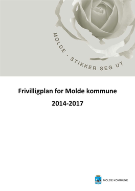 Frivilligplan for Molde Kommune 2014-2017 Innholdsfortegnelse – Frivilligplan for Molde Kommune - 2014-2017