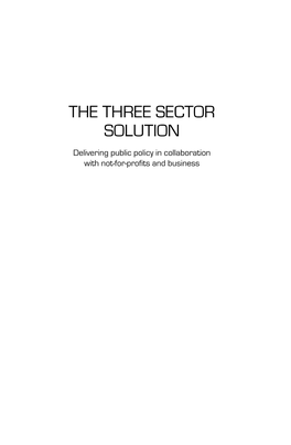 THE THREE SECTOR SOLUTION Delivering Public Policy in Collaboration with Not-For-Profits and Business