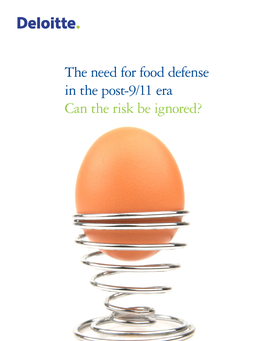 The Need for Food Defense in the Post-9/11 Era Can the Risk Be Ignored? Many People Are Familiar with “Food Safety.” It Has Been Likely to Occur in the Food Supply