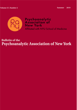 Bulletin of the Psychoanalytic Association of New York VOL 57, NO.2 • Summer2019 in This Issue…