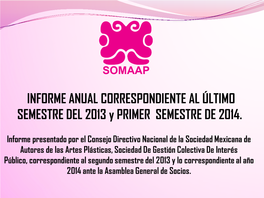 INFORME ANUAL CORRESPONDIENTE AL ÚLTIMO SEMESTRE DEL 2013 Y PRIMER SEMESTRE DE 2014