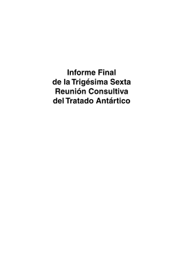 Informe Final De La Trigésima Sexta Reunión Consultiva Del Tratado Antártico – Volumen I