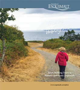 Township Walking Tours Are Conceived and Memorial 4Park ESQUIMALT HEAD WEST BAY Written by Sherri Robinson, a Writer, Story Teller, CONSTANCE Page 8 - 9 Four and Five