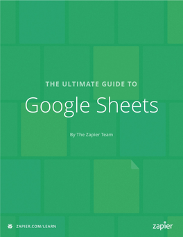 The Ultimate Guide to Google Sheets Everything You Need to Build Powerful Spreadsheet Workflows in Google Sheets