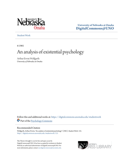 An Analysis of Existential Psychology Arthur Erwin Wolfgarth University of Nebraska at Omaha