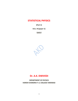 STATISTICAL PHYSICS Dr. A.K. DWIVEDI