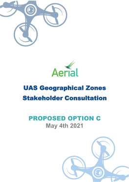 UAS Geographical Zones Stakeholder Consultation PROPOSED OPTION C May 4Th 2021