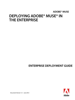 Install Adobe Muse You Can Install Adobe Muse in the Interactive Install Mode Or Through a Scripted, Silent Install Process