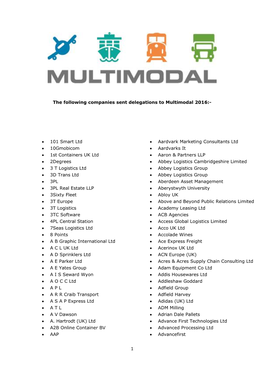 The Following Companies Sent Delegations to Multimodal 2016:- • 101 Smart Ltd • 10Gmobicom • 1St Containers UK Ltd •