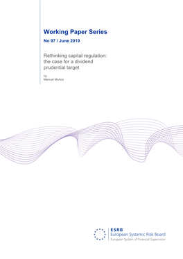 Rethinking Capital Regulation: the Case for a Dividend Prudential Target by Manuel Muñoz Abstract