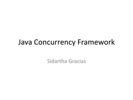 Java Concurrency Framework by Sidartha Gracias