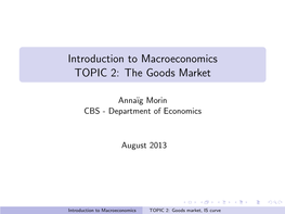 Introduction to Macroeconomics TOPIC 2: the Goods Market