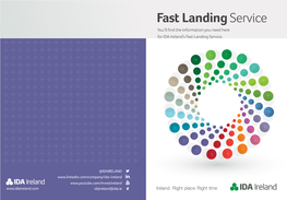 Fast Landing Service You’Ll ﬁnd the Information You Need Here for IDA Ireland’S Fast Landing Service