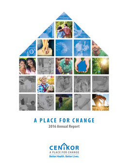 A PLACE for CHANGE 2016 Annual Report a Place for Change