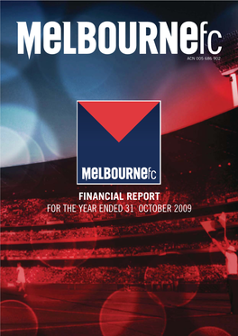 Financial Report for the Year Ended 31 October 2009 Melbourne Football Club Limited (Acn 005 686 902)