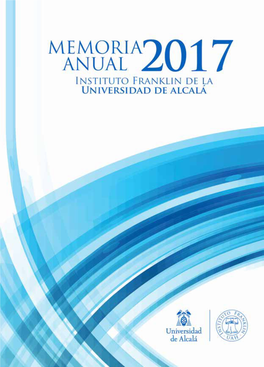 Memoria Anual 2017 INSTITUTO FRANKLIN-UAH ÍNDICE