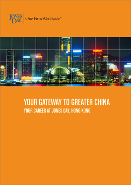 YOUR GATEWAY to GREATER CHINA YOUR CAREER at JONES DAY, HONG KONG Resources in the United States, Europe, Latin America, the Middle East, Asia and Australia