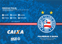 PALMEIRAS X BAHIA Campeonato Brasileiro | 27ª Rodada Pacaembu | 12/10/2017 | 21H ESPORTE CLUBE BAHIA VALLE EXPRESS