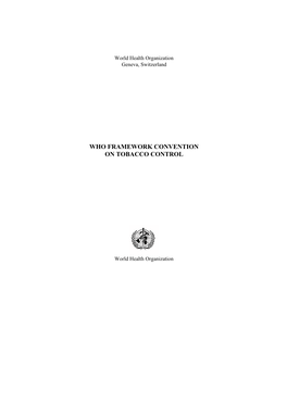 Framework Convention on Tobacco Control (WHO FCTC) Is the First Treaty Negotiated Under the Auspices of the World Health Organization