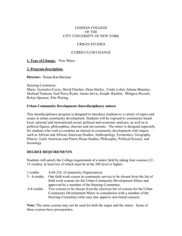 LEHMAN COLLEGE of the CITY UNIVERSITY of NEW YORK URBAN STUDIES CURRICULUM CHANGE 1. Type of Change: New Minor 2. Program Descr