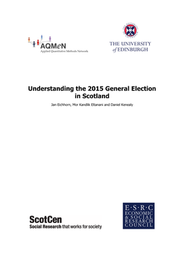 Understanding the 2015 General Election in Scotland Jan Eichhorn, Mor Kandlik Eltanani and Daniel Kenealy