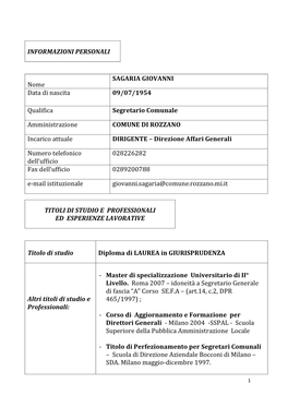 INFORMAZIONI PERSONALI Nome SAGARIA GIOVANNI Data Di Nascita 09/07/1954 Qualifica Segretario Comunale Amministrazione COMUNE DI