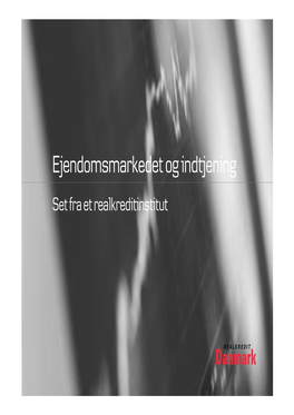 Ejendomsmarkedet Og Indtjening Set Fra Et Realkreditinstitut Indhold