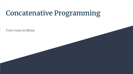 Concatenative Programming