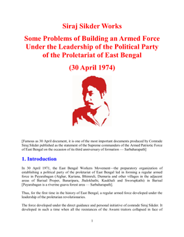 Siraj Sikder Works Some Problems of Building an Armed Force Under the Leadership of the Political Party of the Proletariat of East Bengal (30 April 1974)