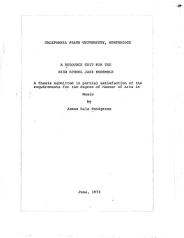 CALIFORNIA STATE UNIVERSITY, NORTHRIDGE a RESOURCE UNIT for the HIGH SCHOOL JAZZ ENSEMBLE a Thesis Submitted in Partial Satisfac