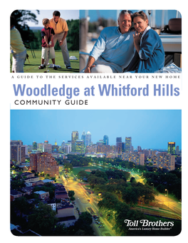 Woodledge at Whitford Hills Community Guide Copyright 2009 Toll Brothers, Inc