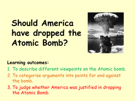 Should America Have Dropped the Atomic Bomb?