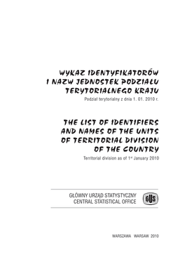 Wykaz Identyfikatorów I Nazw Jednostek Podziału Terytorialnego Kraju” Zawiera Jednostki Tego Podziału Określone W: − Ustawie Z Dnia 24 Lipca 1998 R