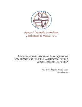 Inventario Del Archivo Parroquial De San Francisco De Asís, Caxhuacan, Puebla Arquidiócesis De Puebla
