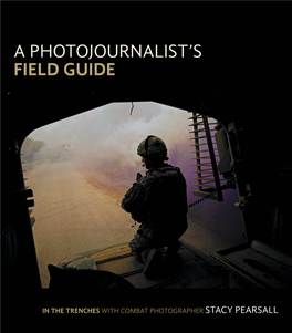 A Photojournalist's Field Guide: in the Trenches with Combat Photographer