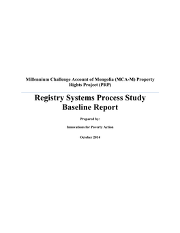 Millennium Challenge Account of Mongolia (MCA-M) Property Rights Project (PRP) Registry Systems Process Study Baseline Report