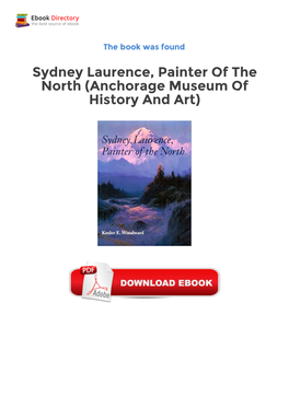 Sydney Laurence, Painter of the North (Anchorage Museum of History and Art) Ebooks Free from Foreword - Every Region Has Its Favorite Artist