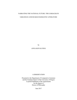 NARRATING the NATIONAL FUTURE: the COSSACKS in UKRAINIAN and RUSSIAN ROMANTIC LITERATURE by ANNA KOVALCHUK a DISSERTATION Prese